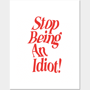 Stop Being an Idiot by The Motivated Type in Red and White f2f2f2 Posters and Art